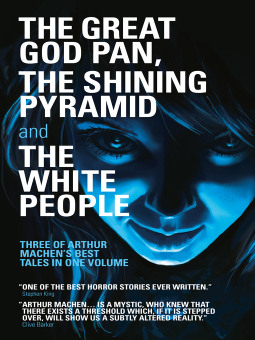 Title details for The Great God Pan, the Shining Pyramid and the White People by Arthur Machen - Available